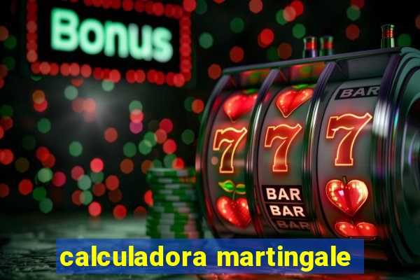 calculadora martingale